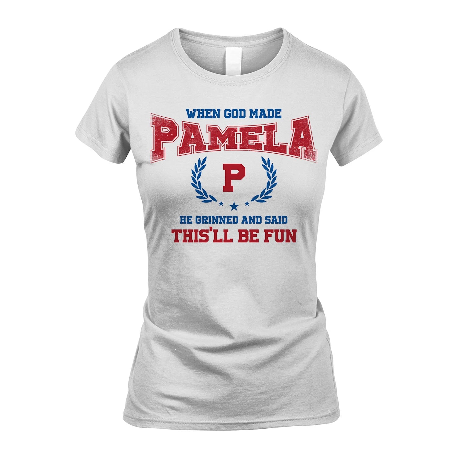 When God Made He Grinned And Said This'll Be Fun Shirt PAMELA M1-12