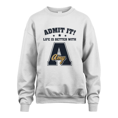 Life Is Better With Your Name Shirt AMY M1-17