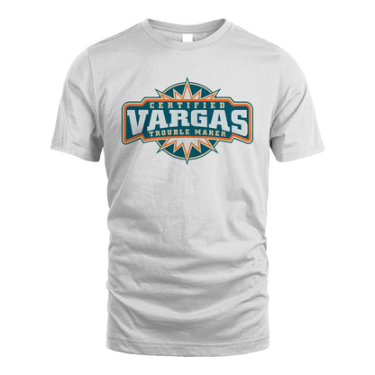 Certified Your Name Trouble Maker Shirt VARGAS M1-36