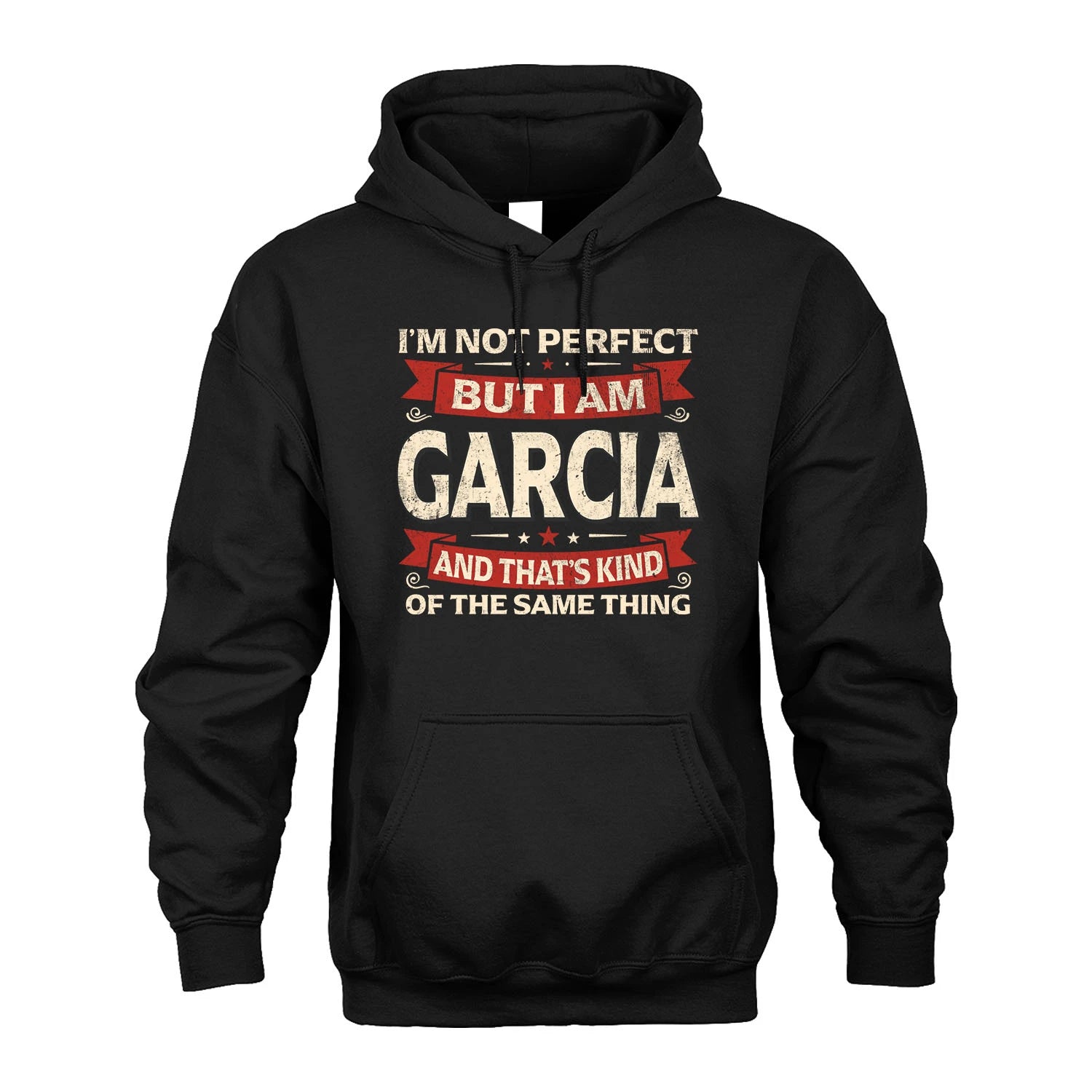 GARCIA 13K1-566 I'm Not Perfect But I Am...