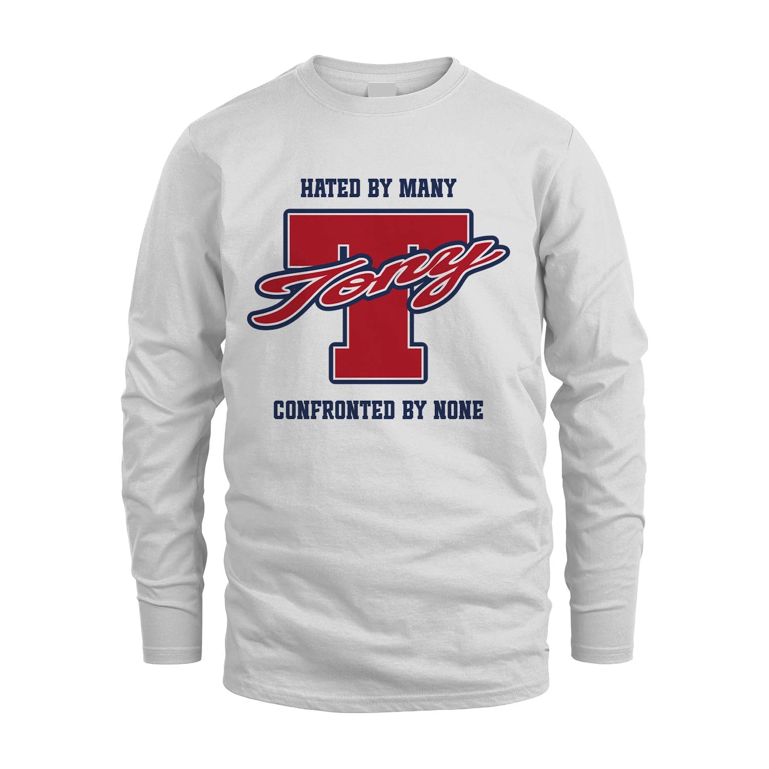 Hated By Many Confronted By None Personalized Name Shirt TONY M1-8