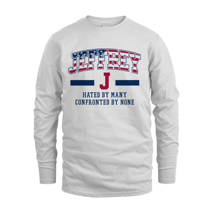 Hated By Many Confronted By None America Shirt JEFFREY M1-10