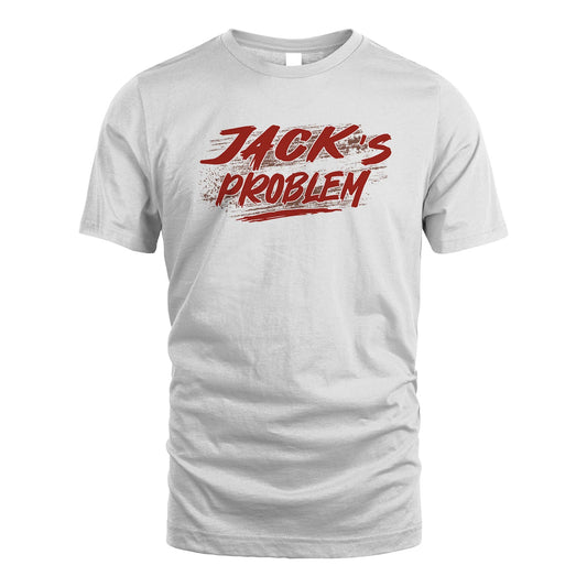 Someone's Problem Funny Shirt JACK M1-5