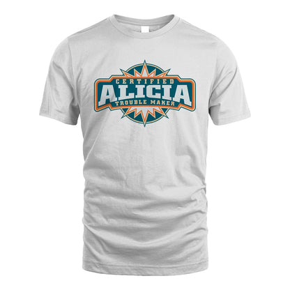 Certified Your Name Trouble Maker Shirt ALICIA M1-36