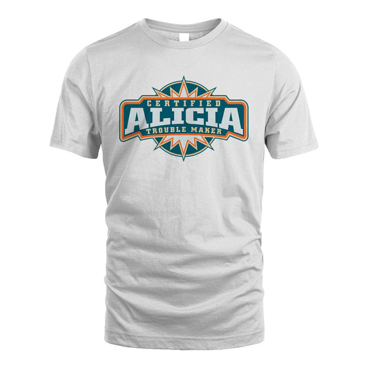 Certified Your Name Trouble Maker Shirt ALICIA M1-36