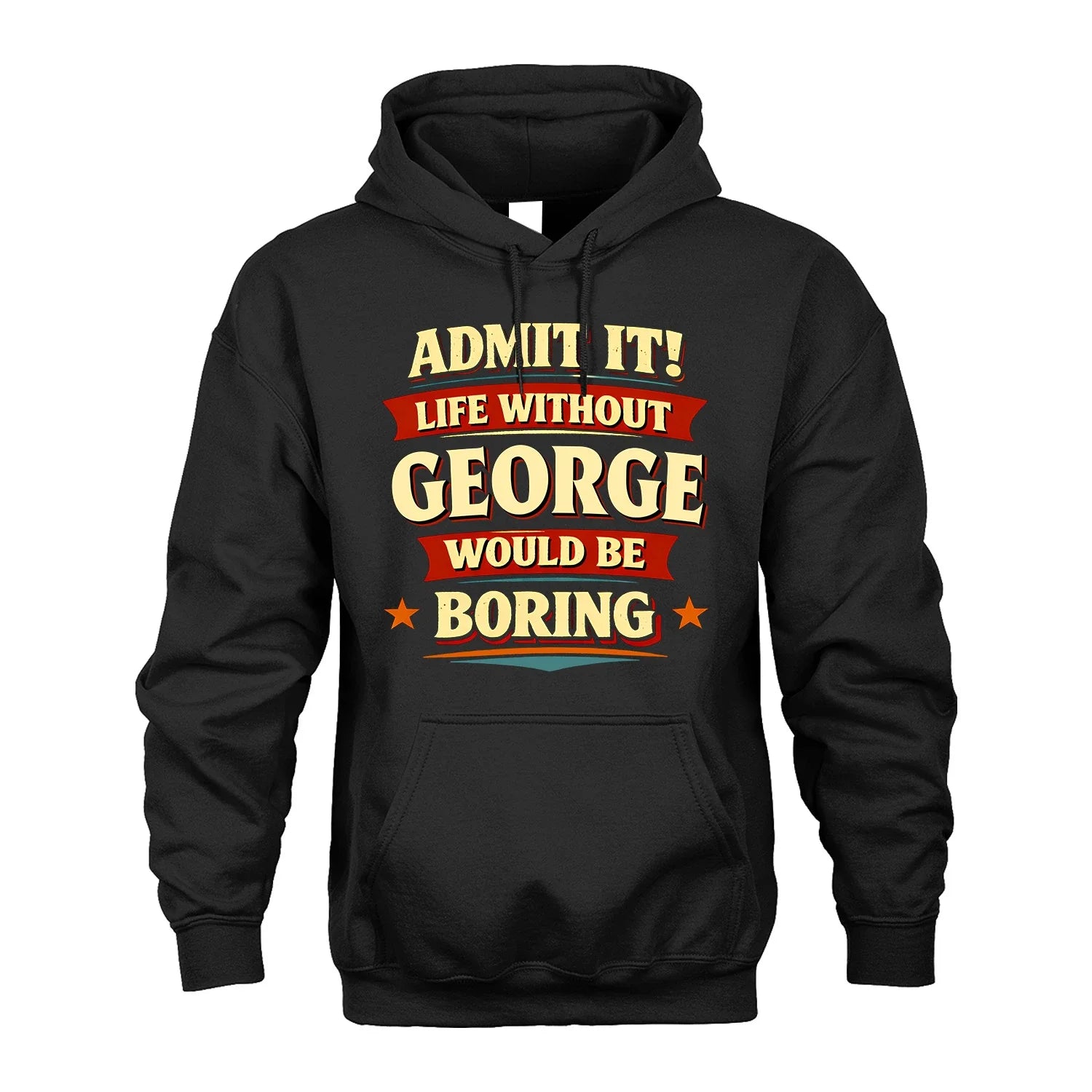GEORGE 13K1-503 Admit It Life Without...