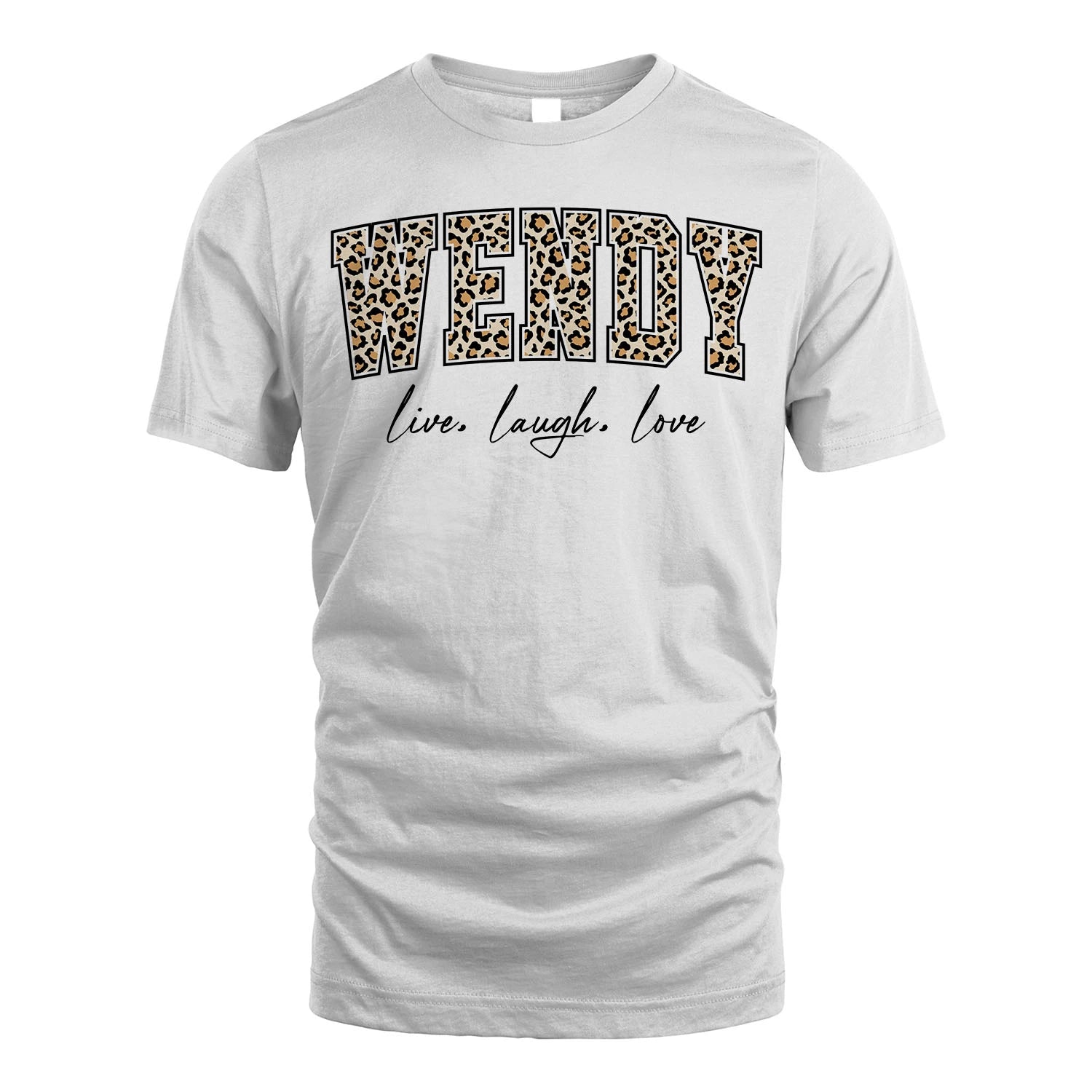 Live Laugh Love Custom Name With Leopard Pattern Shirt WENDY M1-13