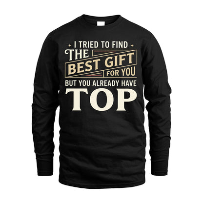 I Tried To Find The Best Gift For You Shirt TOP M1-3
