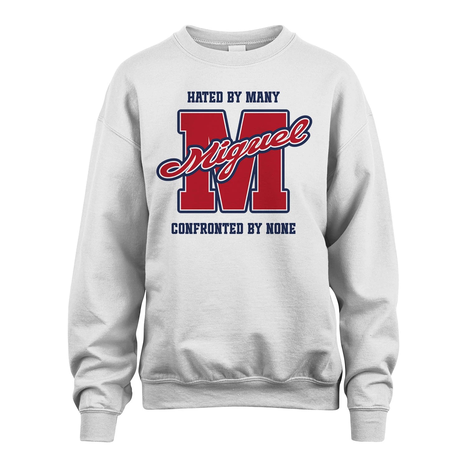 Hated By Many Confronted By None Personalized Name Shirt MIGUEL M1-8