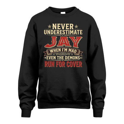 Never Underestimate When I'm Mad Shirt JAY M1-4