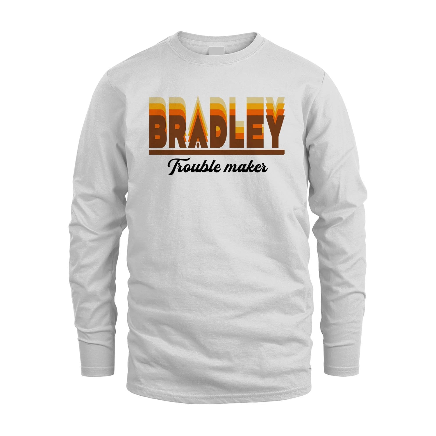 Your Name Trouble Maker Funny Shirt BRADLEY M1-34