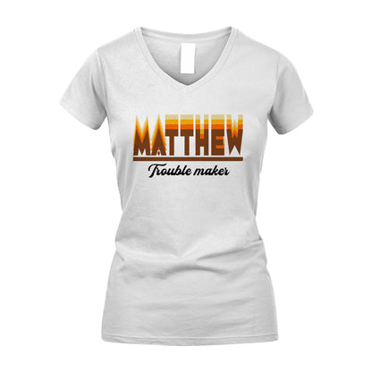 Your Name Trouble Maker Funny Shirt MATTHEW M1-34