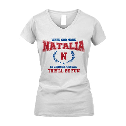 When God Made He Grinned And Said This'll Be Fun Shirt NATALIA M1-12