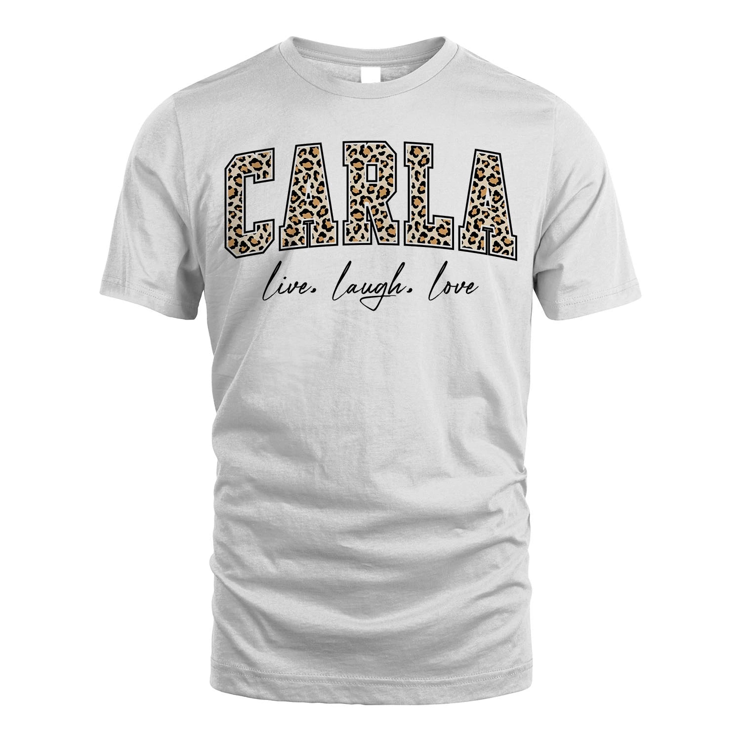 Live Laugh Love Custom Name With Leopard Pattern Shirt CARLA M1-13