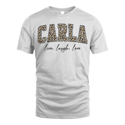 Live Laugh Love Custom Name With Leopard Pattern Shirt CARLA M1-13