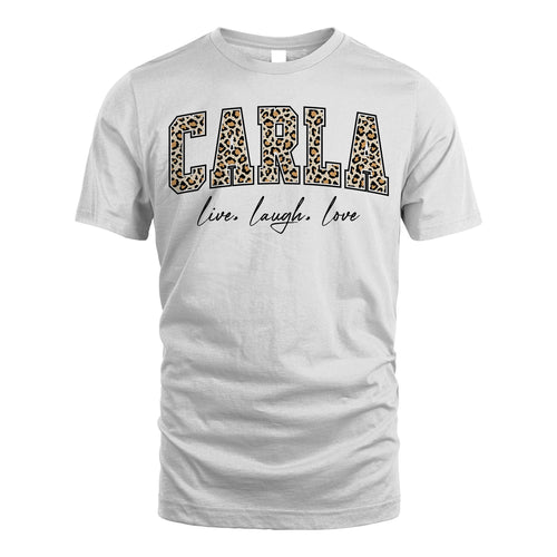 Live Laugh Love Custom Name With Leopard Pattern Shirt CARLA M1-13