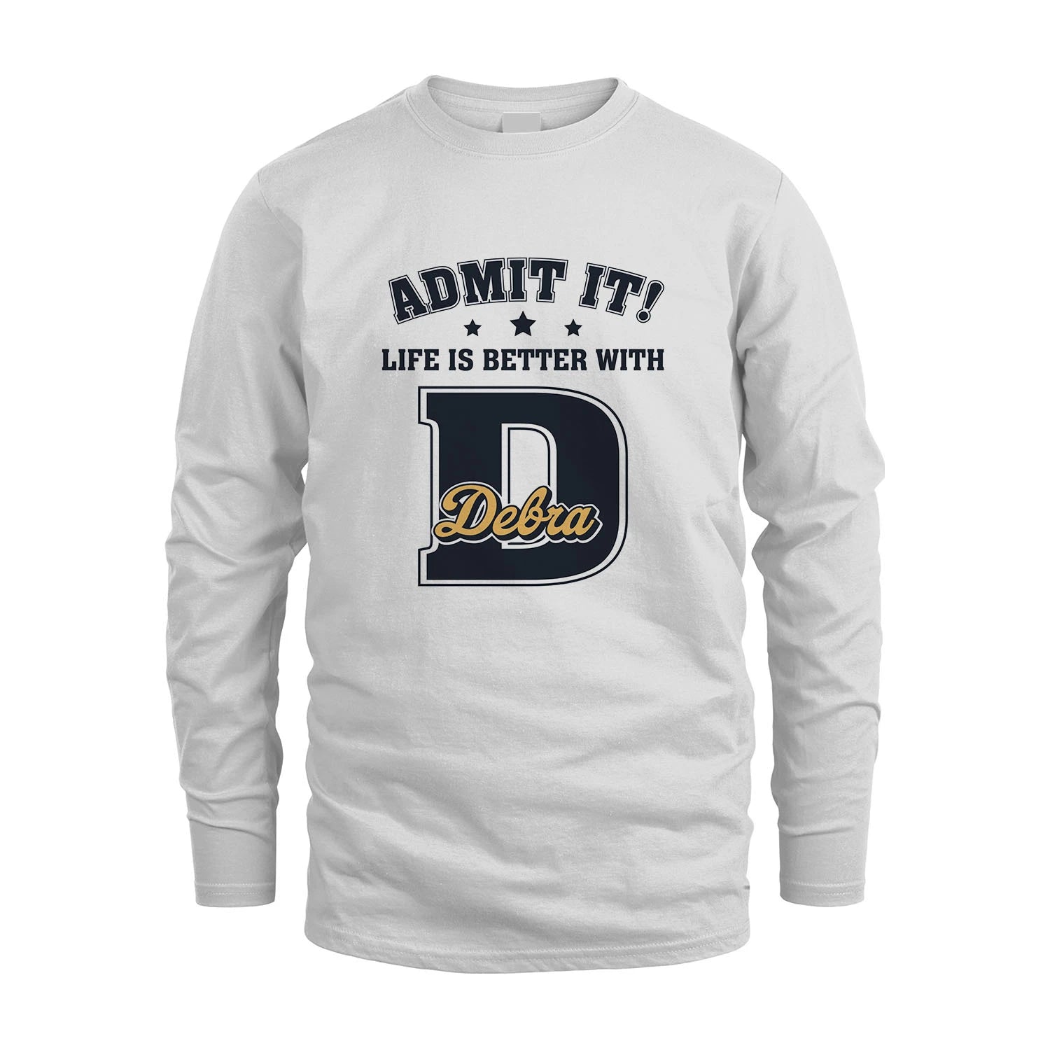 Life Is Better With Your Name Shirt DEBRA M1-17