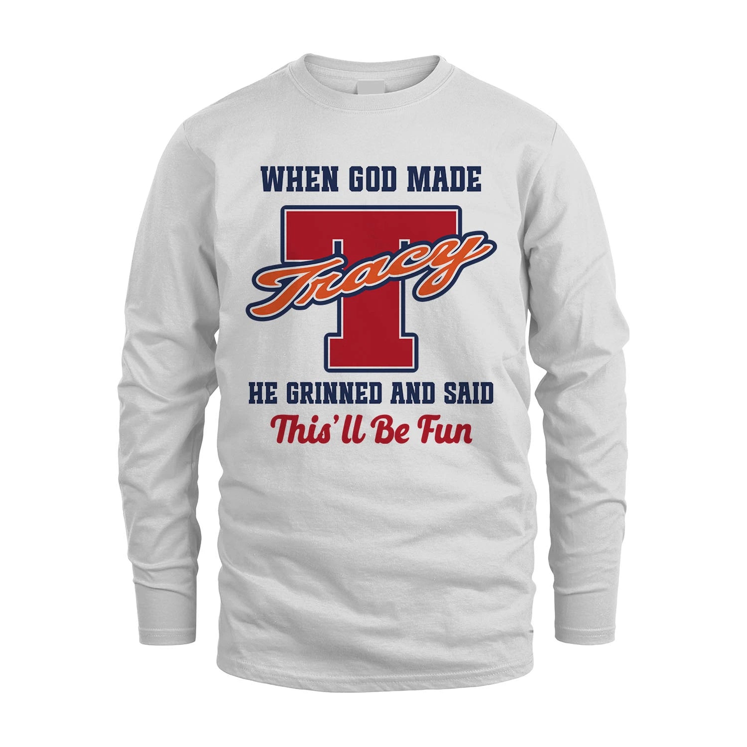 God Made Your Name Custom Shirt TRACY M1-16