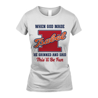 God Made Your Name Custom Shirt ISABEL M1-16