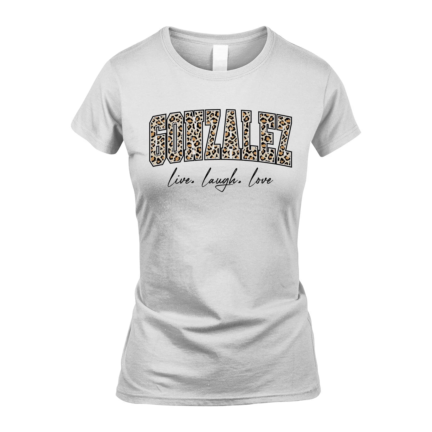Live Laugh Love Custom Name With Leopard Pattern Shirt GONZALEZ M1-13