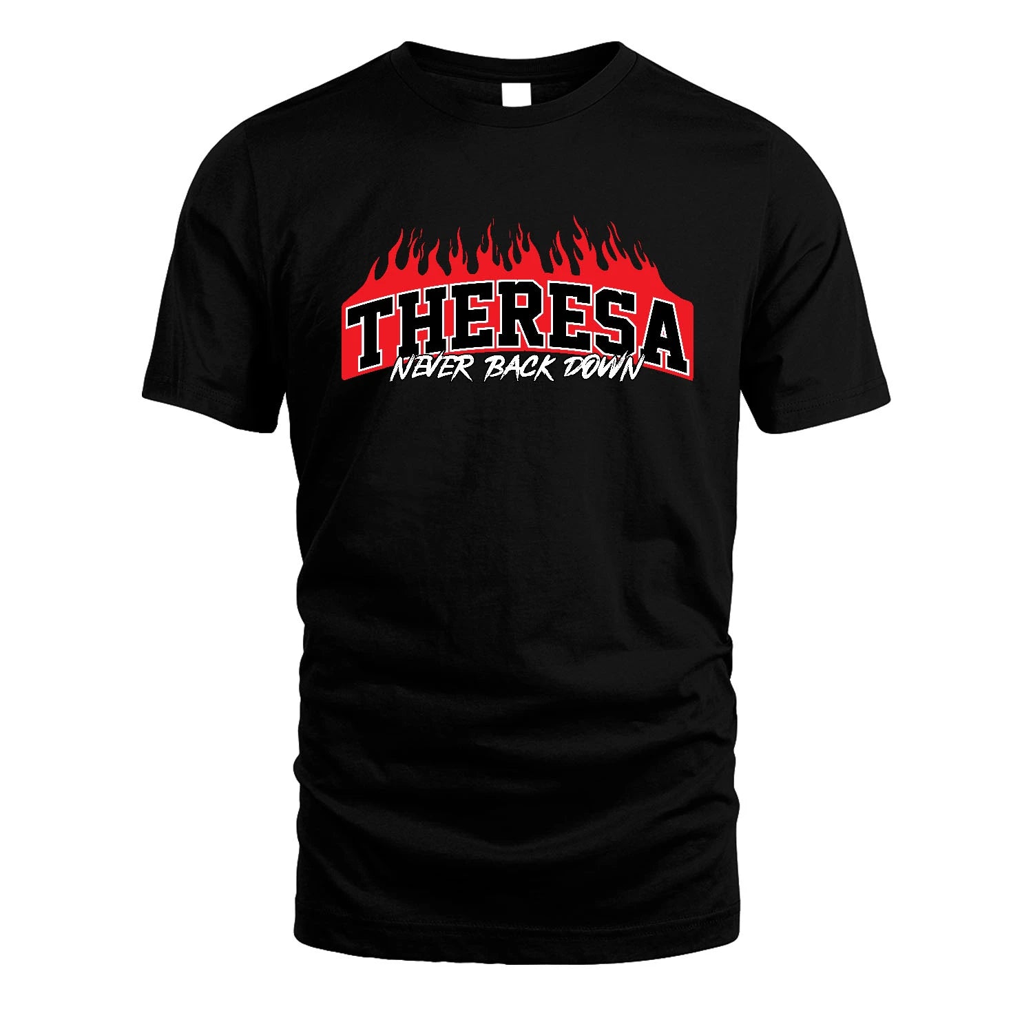Never Back Down Your Name With Fire Shirt THERESA M1-37