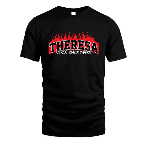 Never Back Down Your Name With Fire Shirt THERESA M1-37