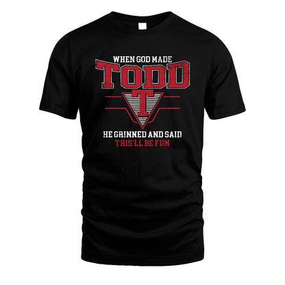 When God Made Your Name He Grinned And Said This'll Be Fun Baseball Shirt TODD M1-29