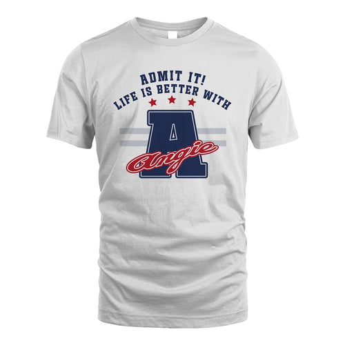 Admit It Life Is Better With Your Name Custom Shirt ANGIE M1-20