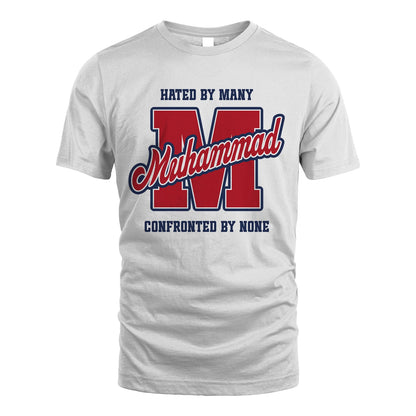 Hated By Many Confronted By None Personalized Name Shirt MUHAMMAD M1-8