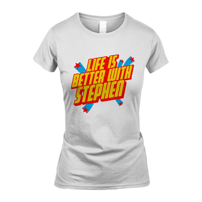 Life Is Better With Your Name Retro Shirt STEPHEN M1-18