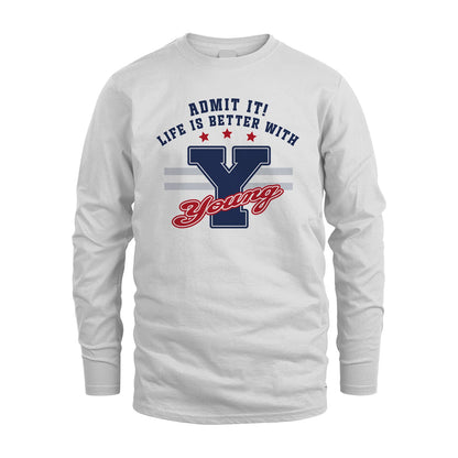 Admit It Life Is Better With Your Name Custom Shirt YOUNG M1-20