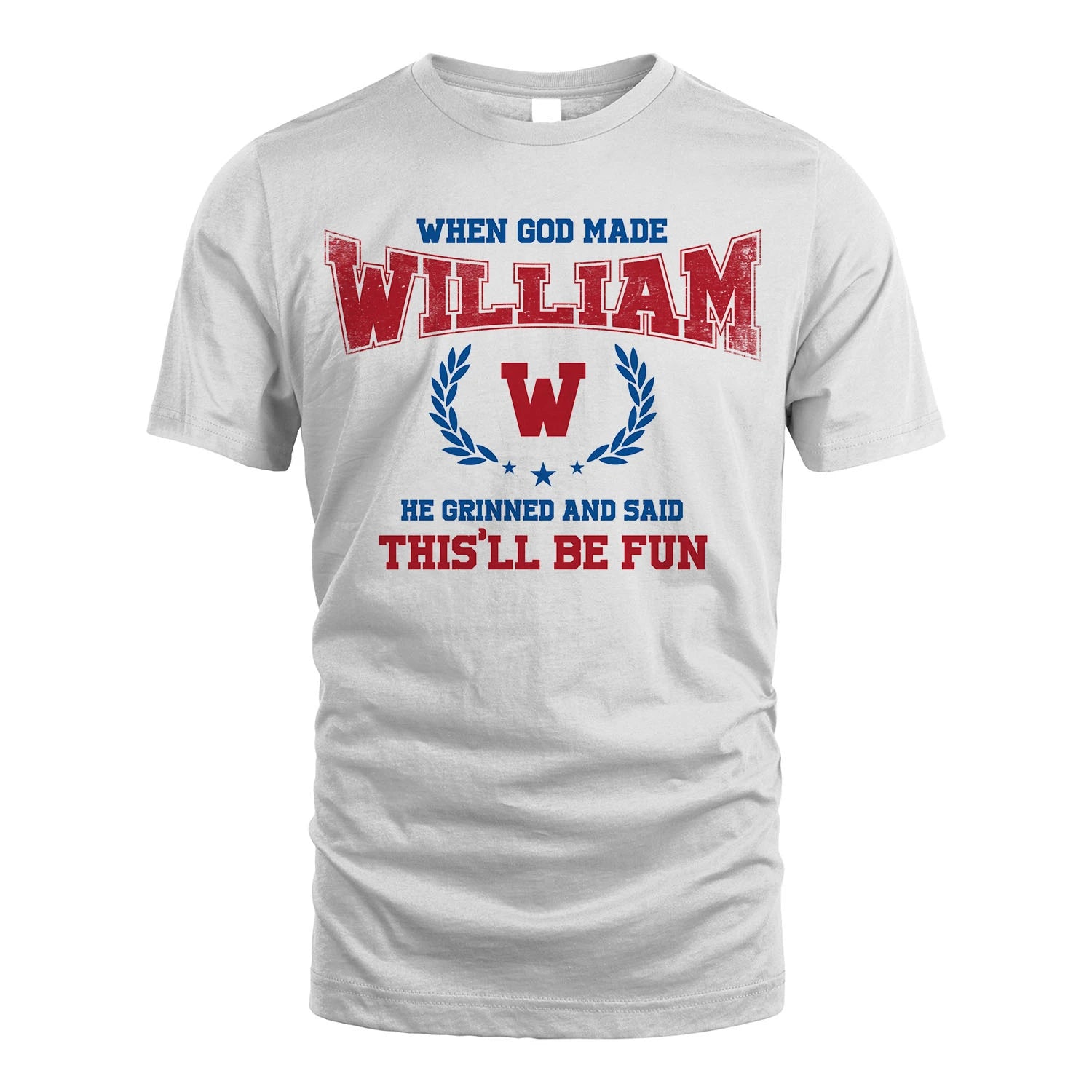 When God Made He Grinned And Said This'll Be Fun Shirt WILLIAM M1-12