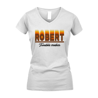 Your Name Trouble Maker Funny Shirt ROBERT M1-34