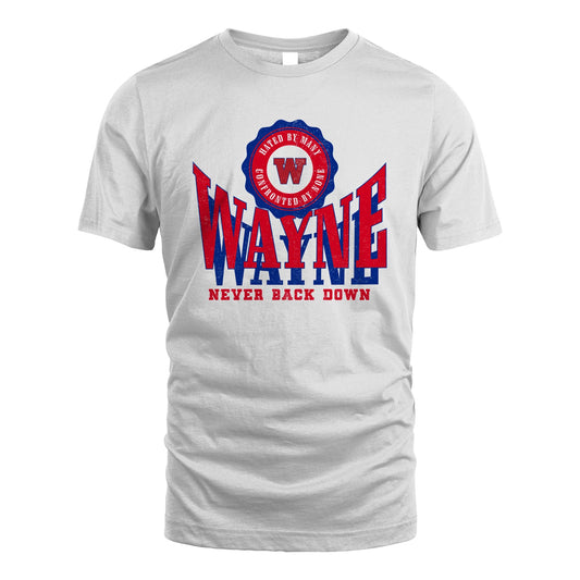 Your Name Never Back Down Shirt WAYNE M1-33