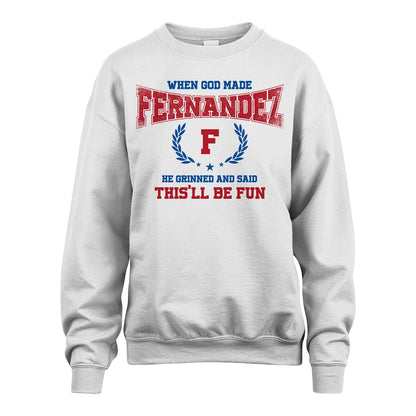 When God Made He Grinned And Said This'll Be Fun Shirt FERNANDEZ M1-12