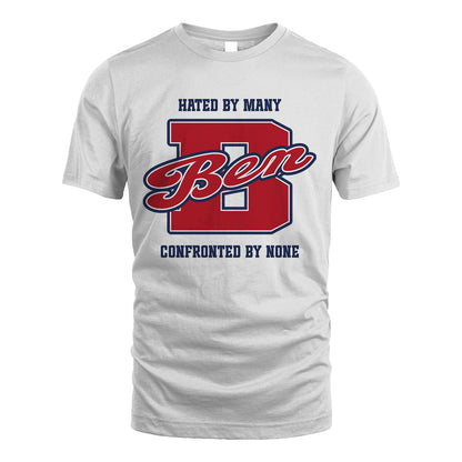 Hated By Many Confronted By None Personalized Name Shirt BEN M1-8