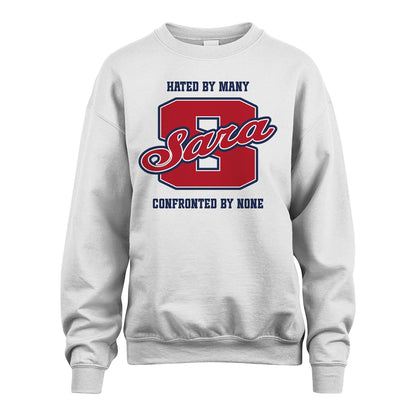 Hated By Many Confronted By None Personalized Name Shirt SARA M1-8