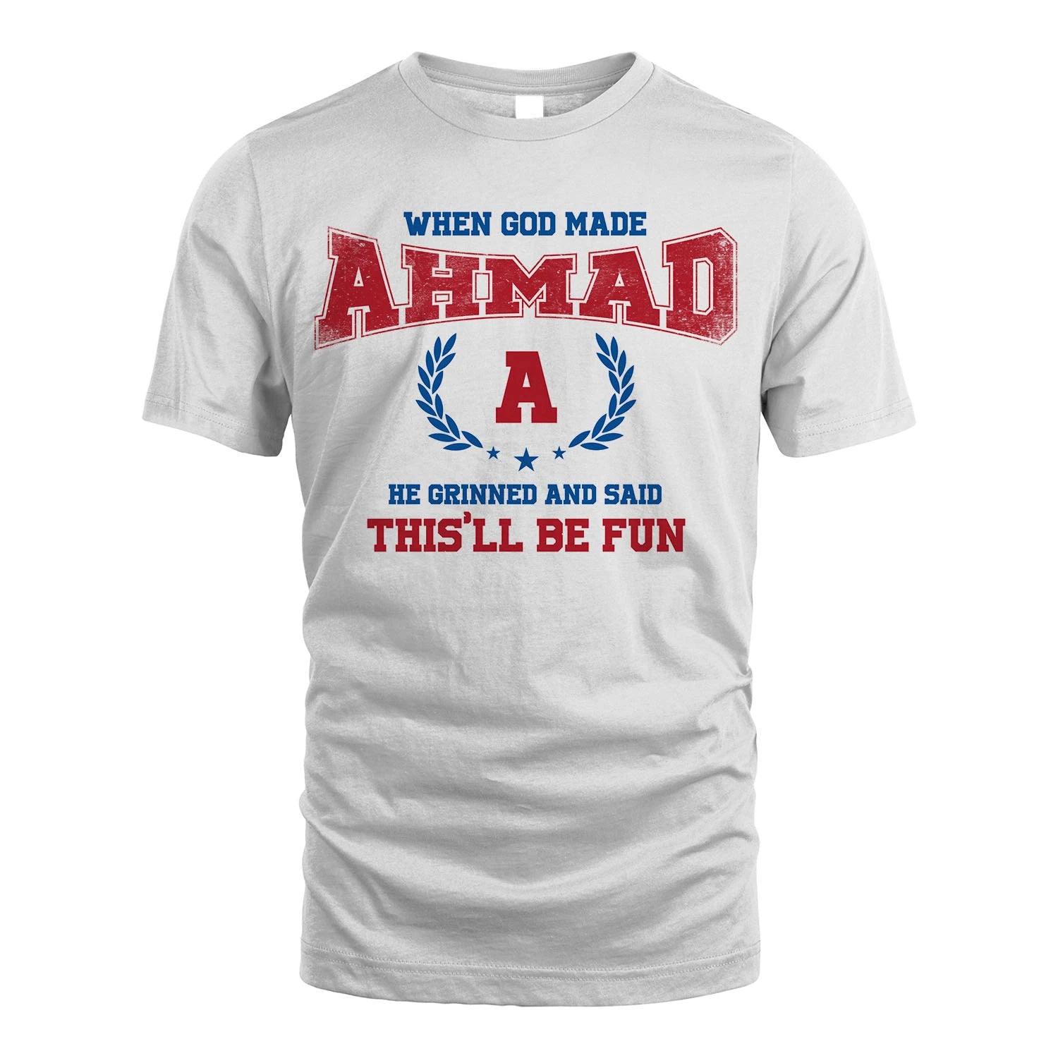 When God Made He Grinned And Said This'll Be Fun Shirt AHMAD M1-12