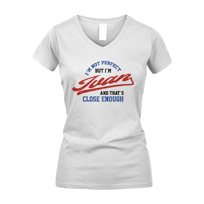 I'm Not Perfect But I'm Your Name And That's Close Enough Shirt IVAN M1-27