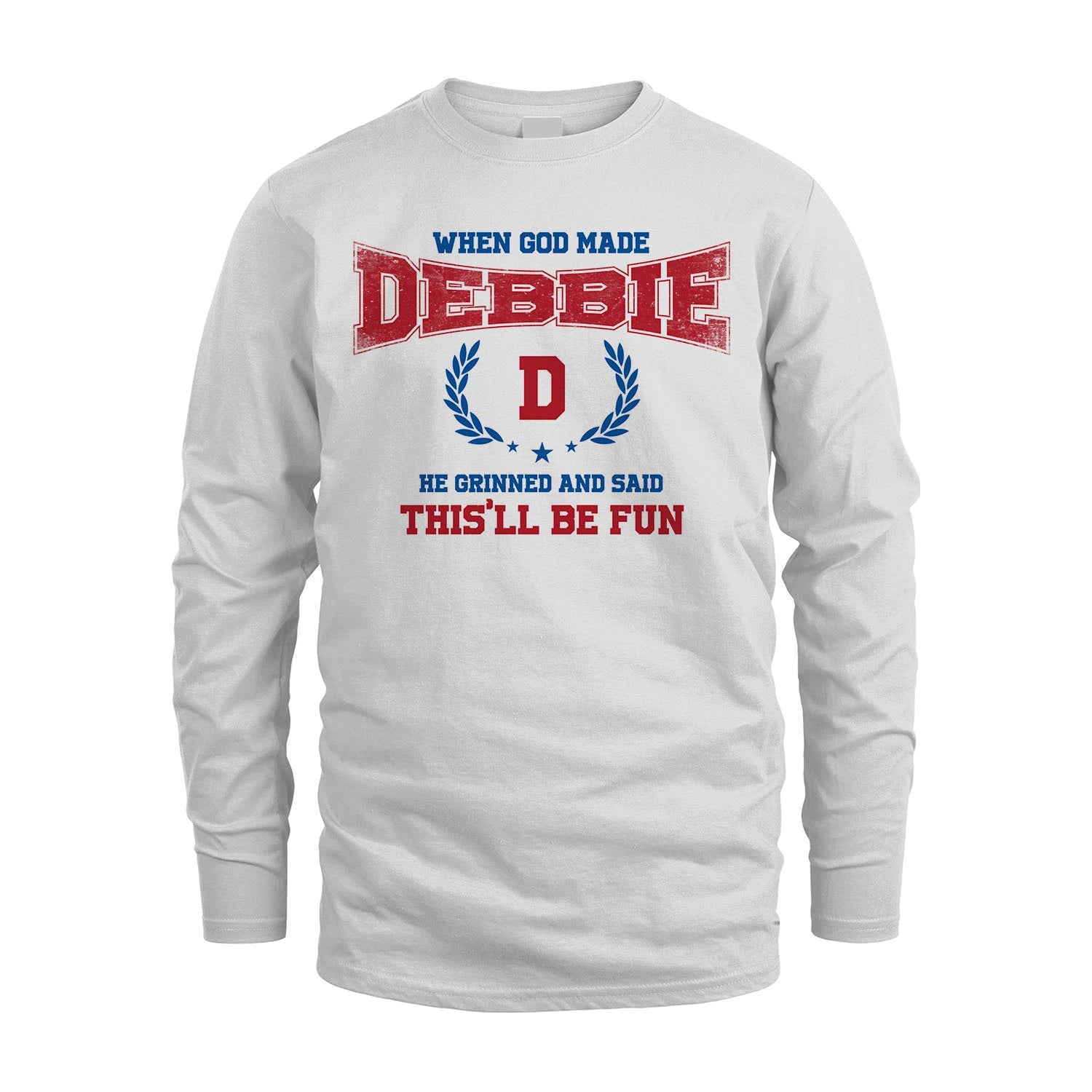 When God Made He Grinned And Said This'll Be Fun Shirt DEBBIE M1-12