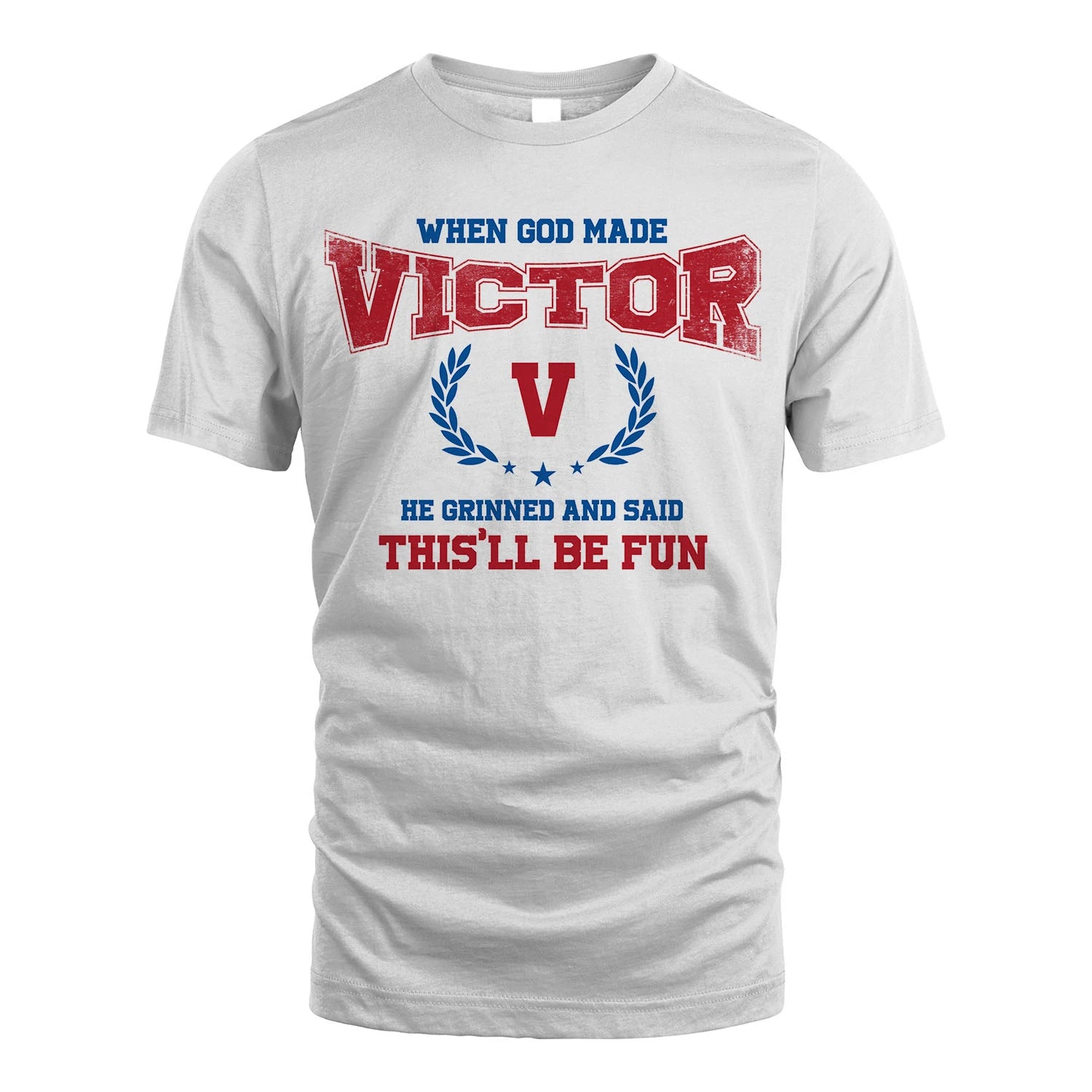 When God Made He Grinned And Said This'll Be Fun Shirt VICTOR M1-12