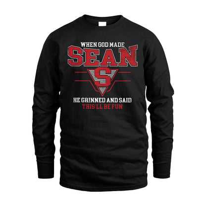 When God Made Your Name He Grinned And Said This'll Be Fun Baseball Shirt SEAN M1-29