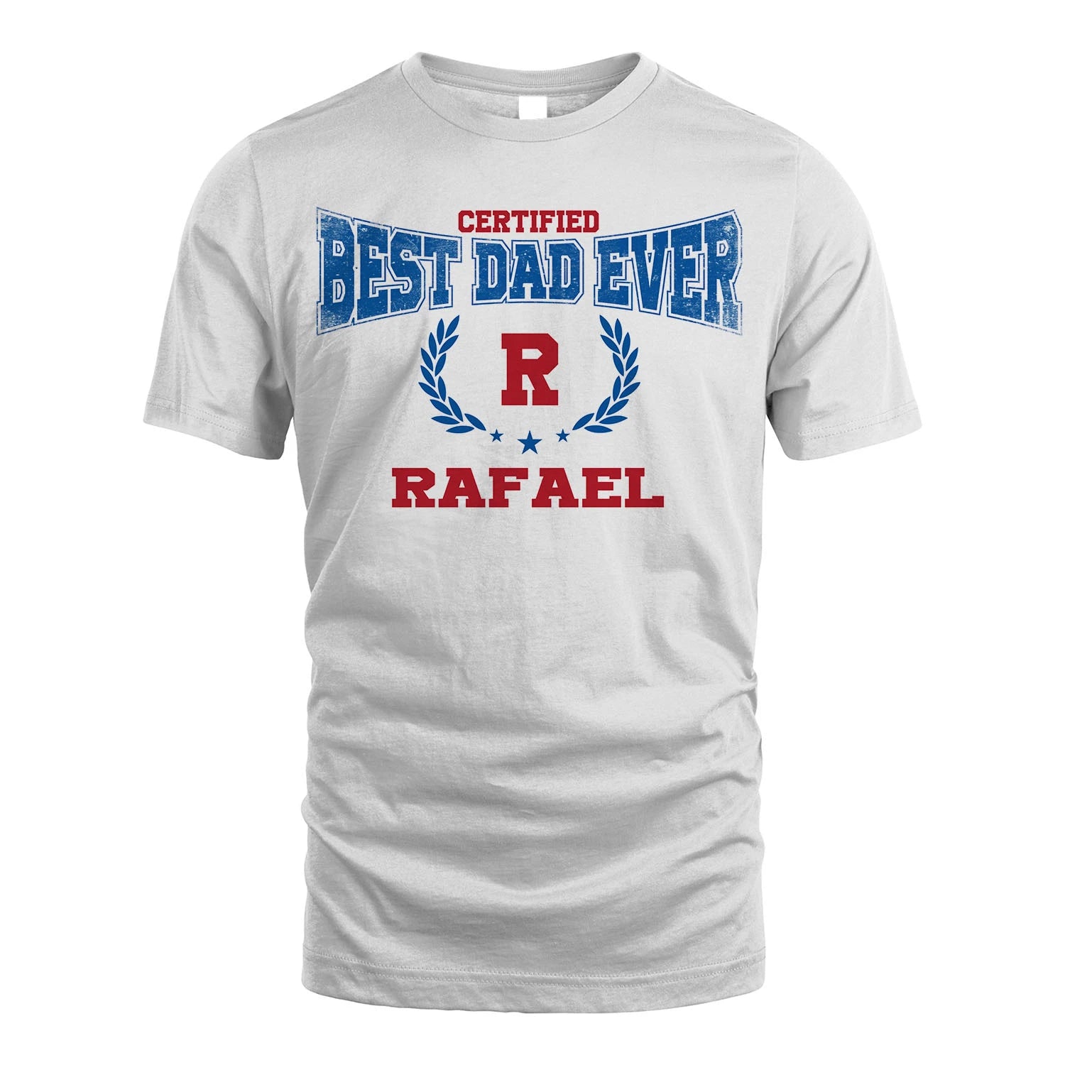 Certified Best Dad Ever Shirt RAFAEL M1-11