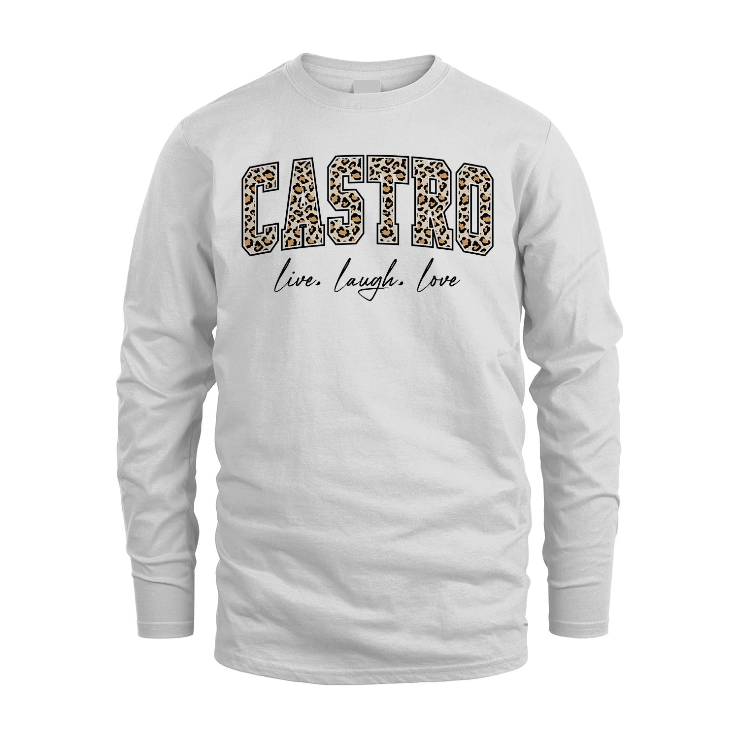 Live Laugh Love Custom Name With Leopard Pattern Shirt CASTRO M1-13