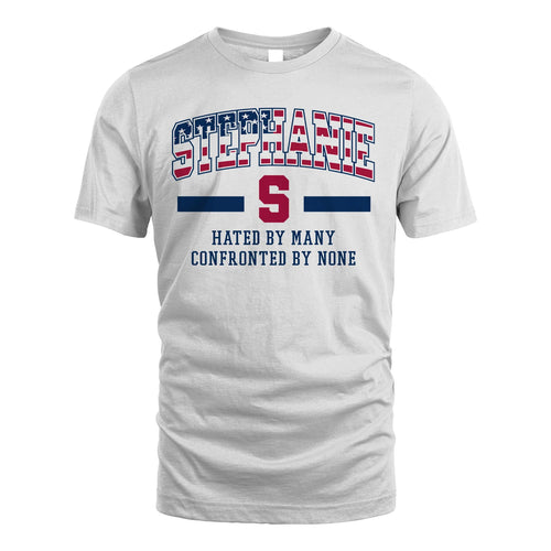 Hated By Many Confronted By None America Shirt STEPHANIE M1-10