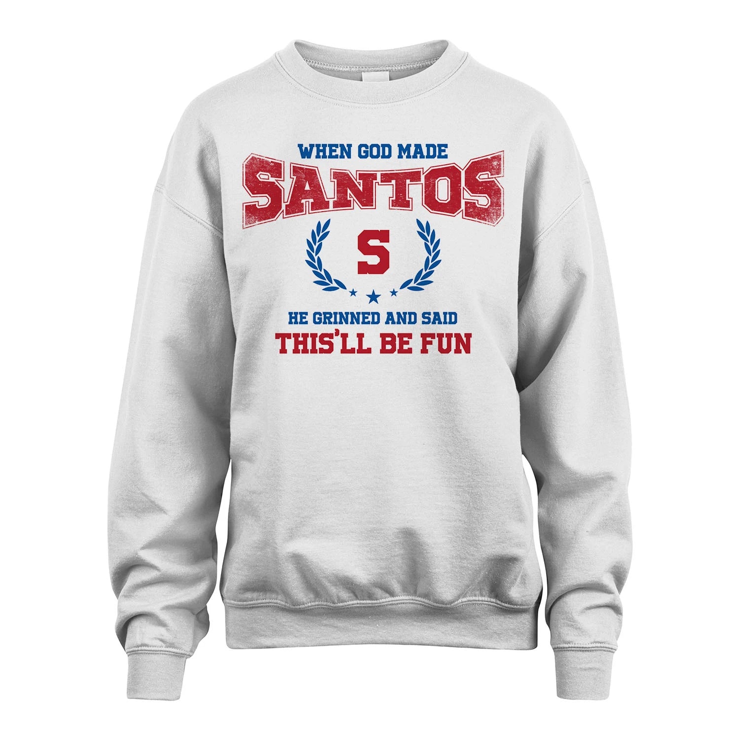 When God Made He Grinned And Said This'll Be Fun Shirt SANTOS M1-12