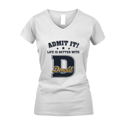 Life Is Better With Your Name Shirt DONALD M1-17