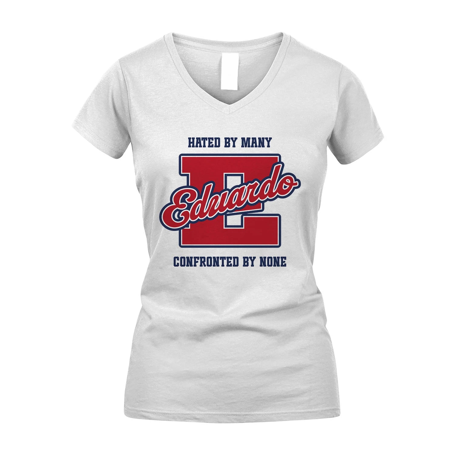 Hated By Many Confronted By None Personalized Name Shirt EDUARDO M1-8