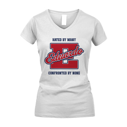 Hated By Many Confronted By None Personalized Name Shirt EDUARDO M1-8