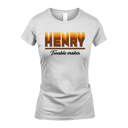Your Name Trouble Maker Funny Shirt HENRY M1-34